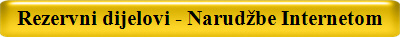 Rezervni dijelovi - Narudbe Internetom